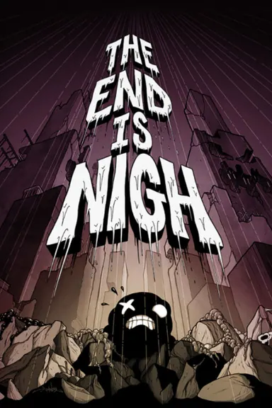 The End Is Nigh